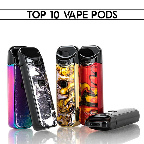Top 10 Vape Pods