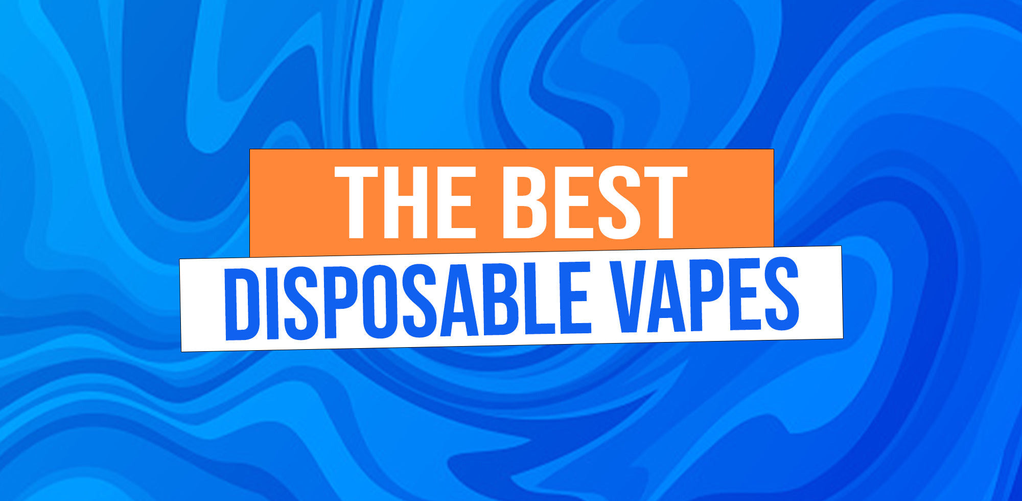 The Best Disposable Vapes