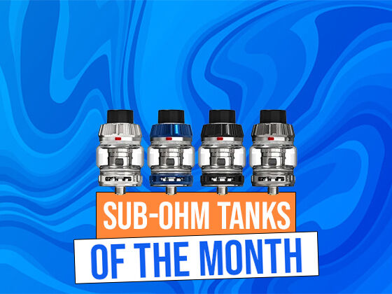 Sub-Ohm Tanks of The Month